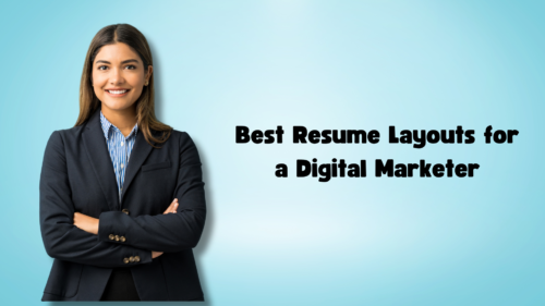 Best Resume Layouts for a Digital Marketer