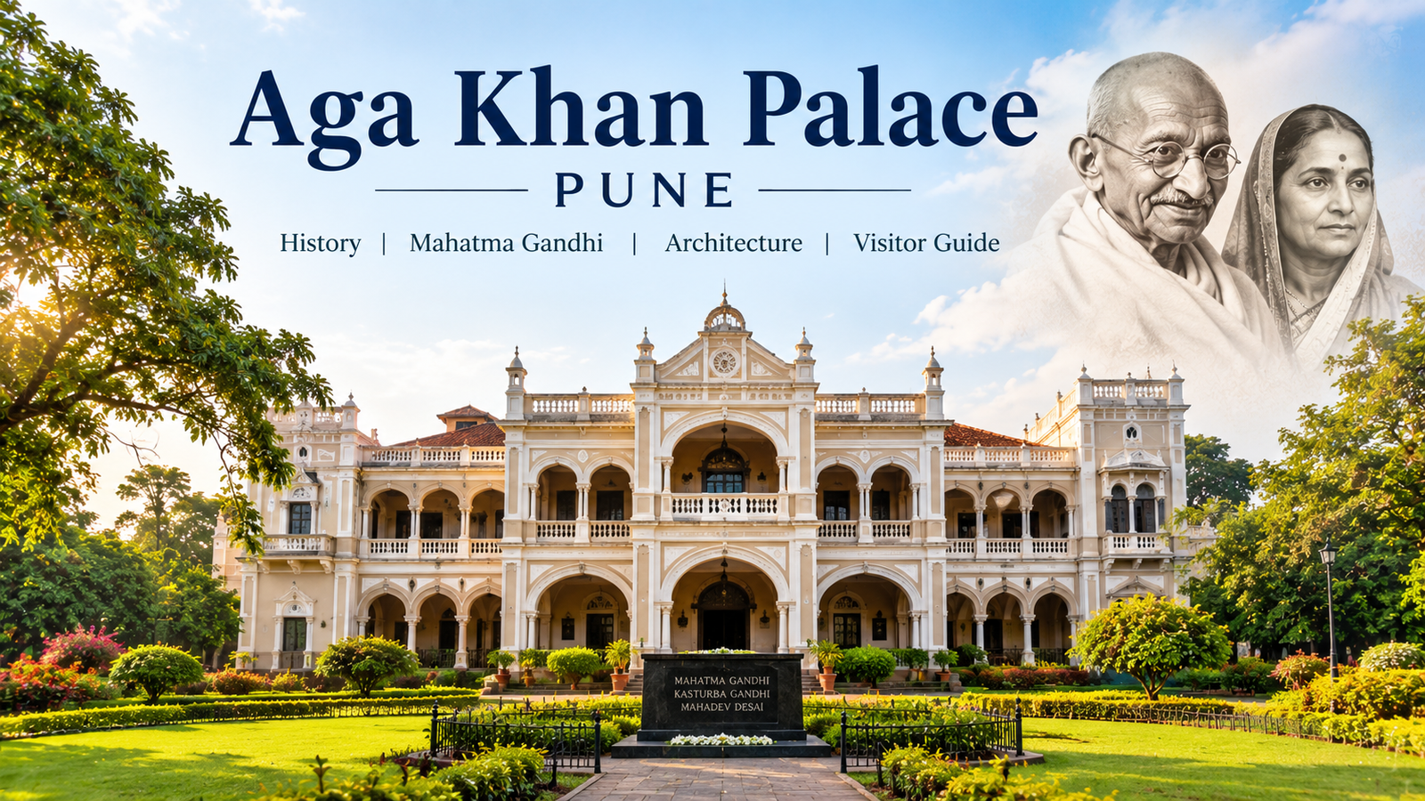 Aga Khan Palace, Pune: History, Mahatma Gandhi, Architecture and Complete Visitor Guide